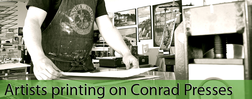 Prints pulled on Conrad Presses